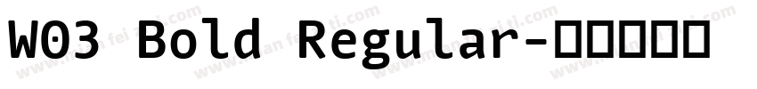 W03 Bold Regular字体转换